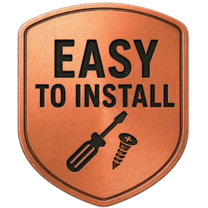 Easy to Install Easy to Install